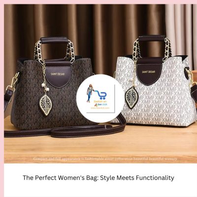 The Perfect Women’s Bag: Style Meets Functionality