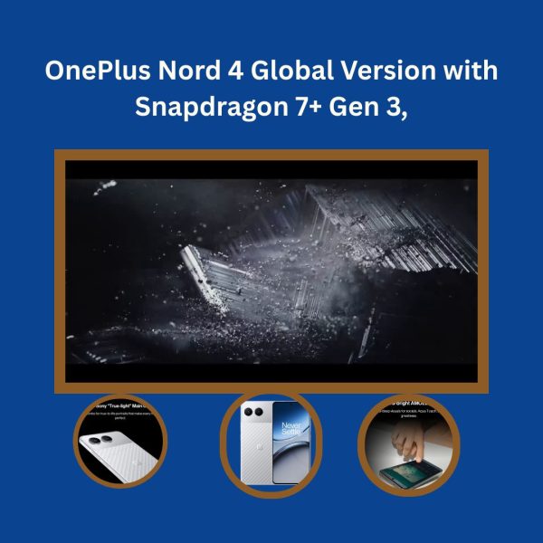 OnePlus Nord 4 Global Version with Snapdragon 7+ Gen 3 Smartphone